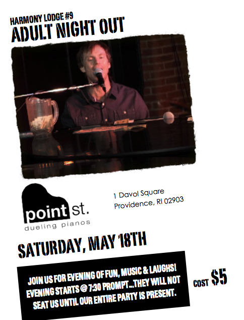 Harmony’s Adult Night Out @ Point St, Dueling Piano Bar – Saturday, May 18th @ 7:30 pm